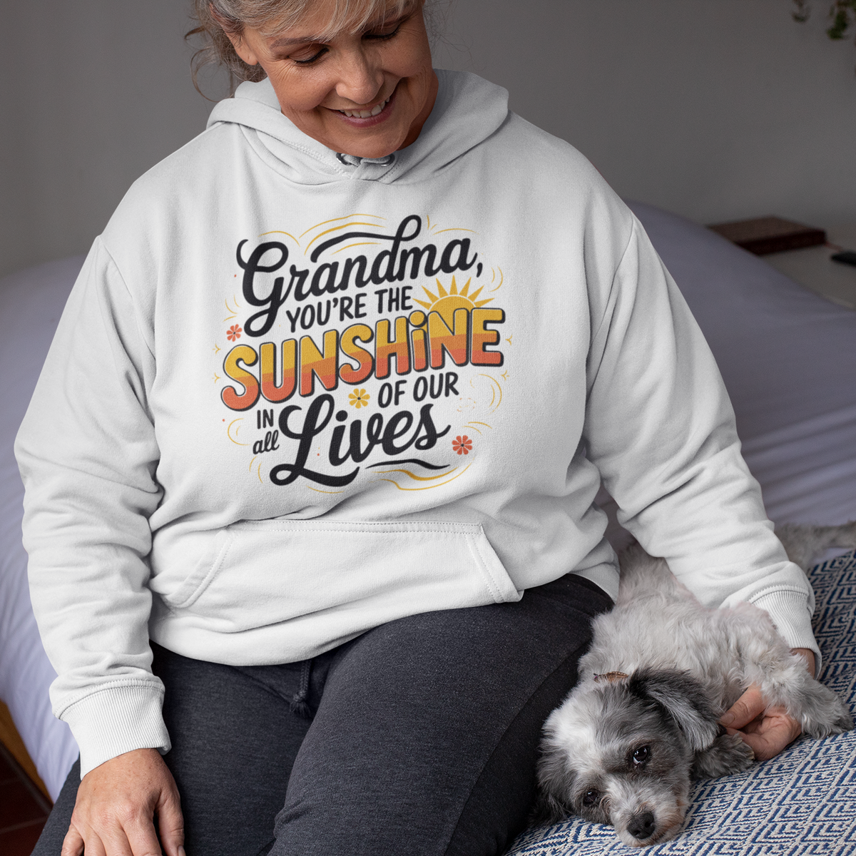 For the Sunshine of Our Lives – A Gift for Grandma - - Hoodies