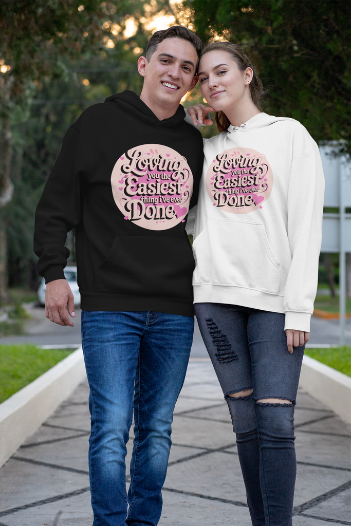 Loving You - The Easiest Choice, Every Day - - Hoodies