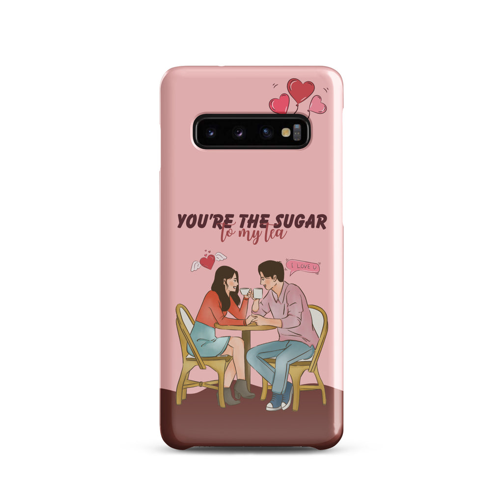 You’re the Sugar to My Tea - A Romantic Snap Case - Samsung Galaxy S10 - Phone Case