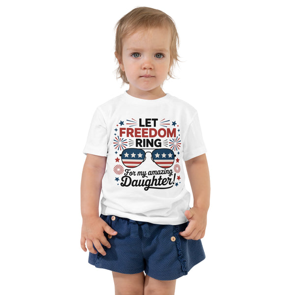 Let Freedom Ring Toddler Tee – Daughter Gift - - Toddler Short Sleeve Tee