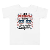 Let Freedom Ring Toddler Tee – Daughter Gift - - Toddler Short Sleeve Tee