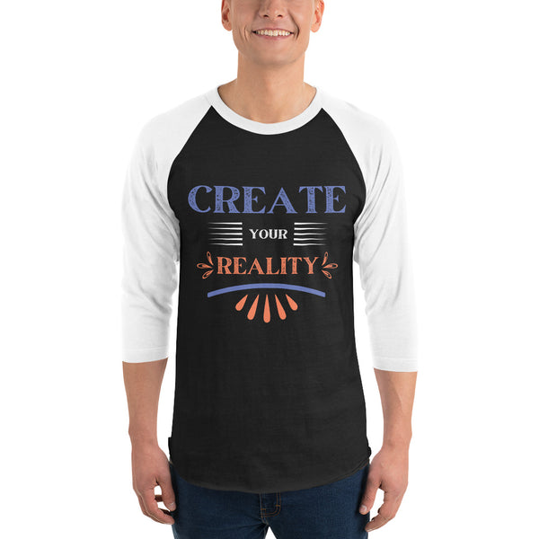 Dynamic "CREATE YOUR REALITY" 3/4 Sleeve Raglan - - T-shirts