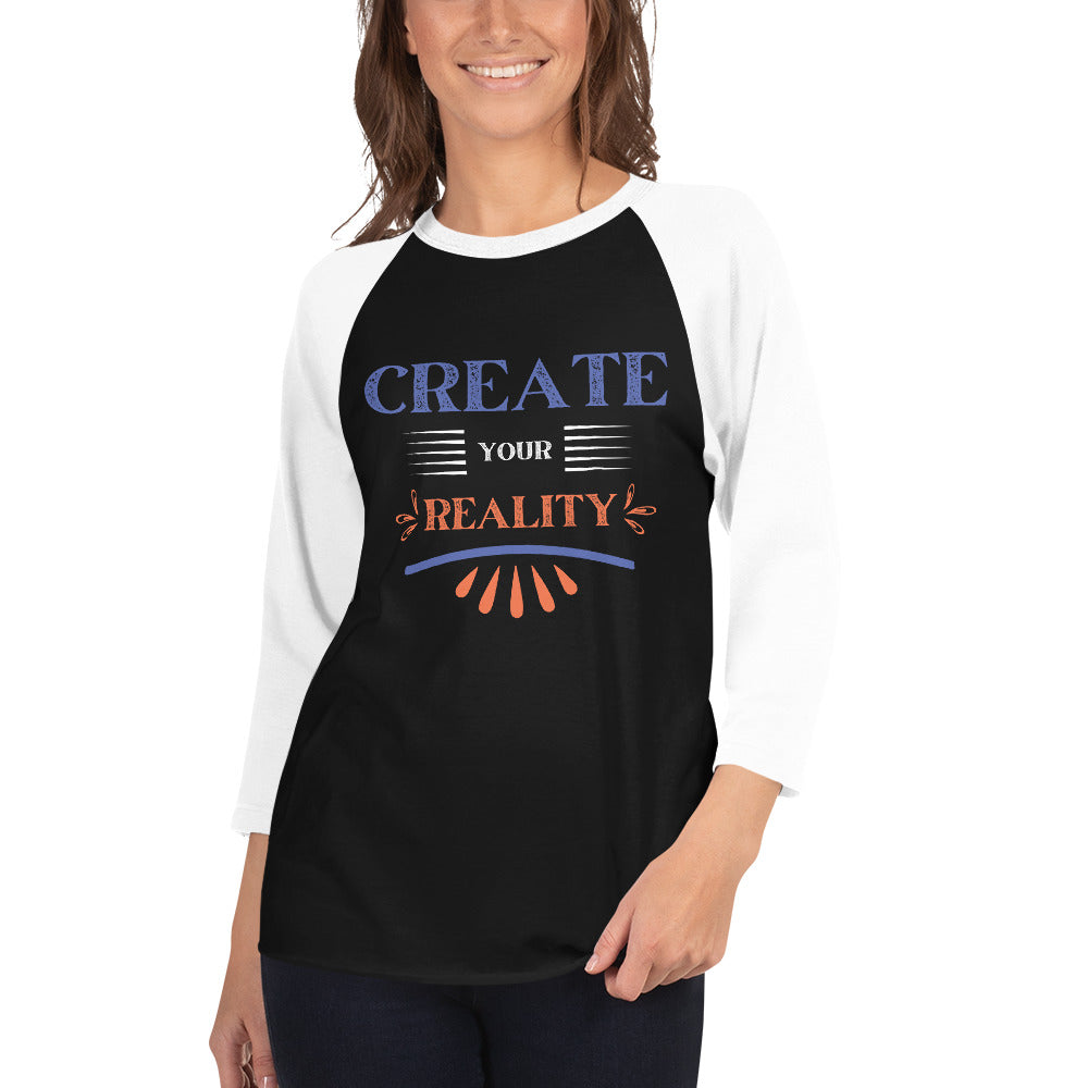 Dynamic "CREATE YOUR REALITY" 3/4 Sleeve Raglan - - T-shirts