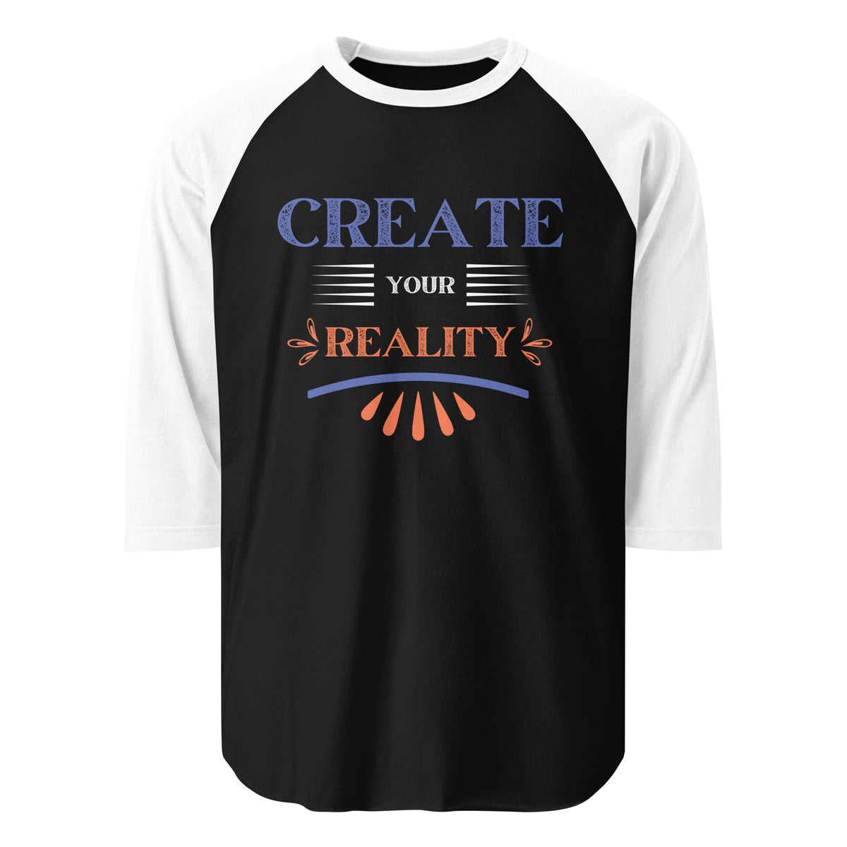 Dynamic "CREATE YOUR REALITY" 3/4 Sleeve Raglan - - T-shirts