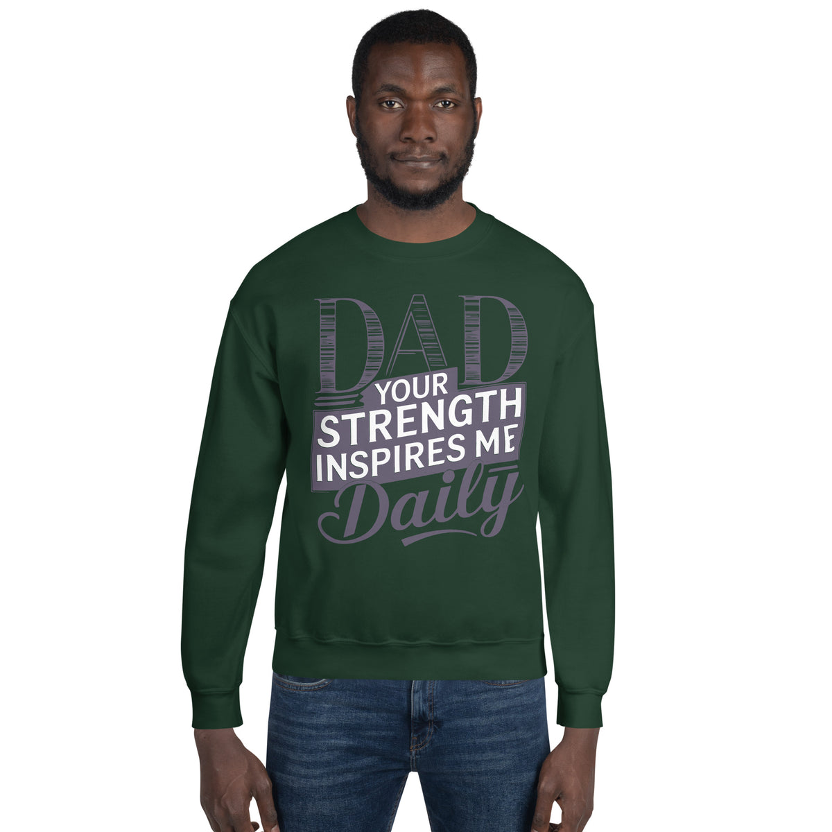 Dad’s Strength, My Inspiration - A Bold Tribute - - Sweatshirts