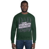 Dad’s Strength, My Inspiration - A Bold Tribute - - Sweatshirts