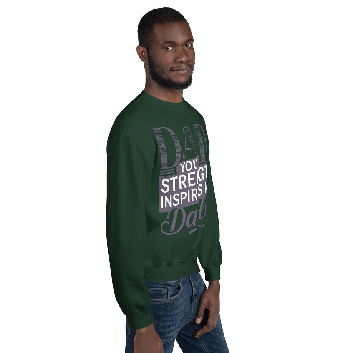 Dad’s Strength, My Inspiration - A Bold Tribute - - Sweatshirts