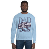 Dad’s Strength, My Inspiration - A Bold Tribute - - Sweatshirts