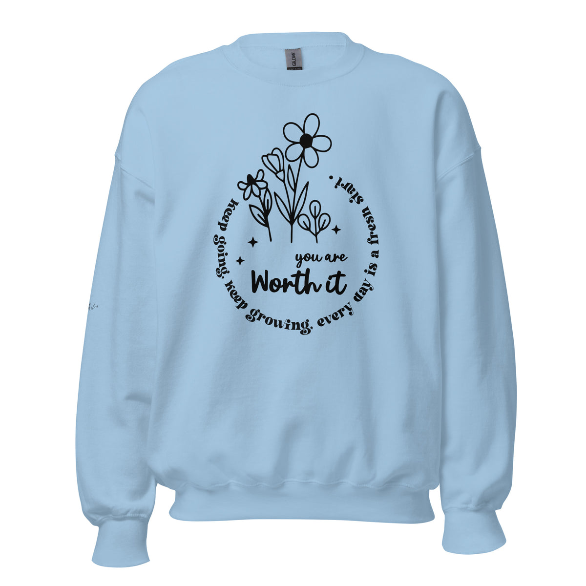 Uplifting Floral Sweatshirt - You Are Worth It - -