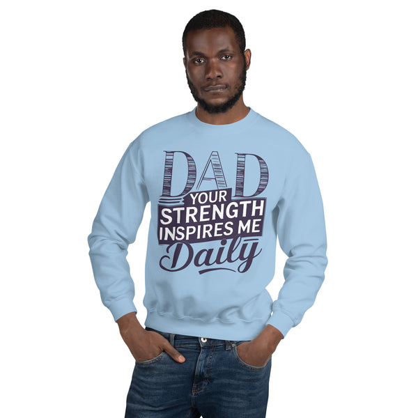 Dad’s Strength, My Inspiration - A Bold Tribute - Light Blue - Sweatshirts