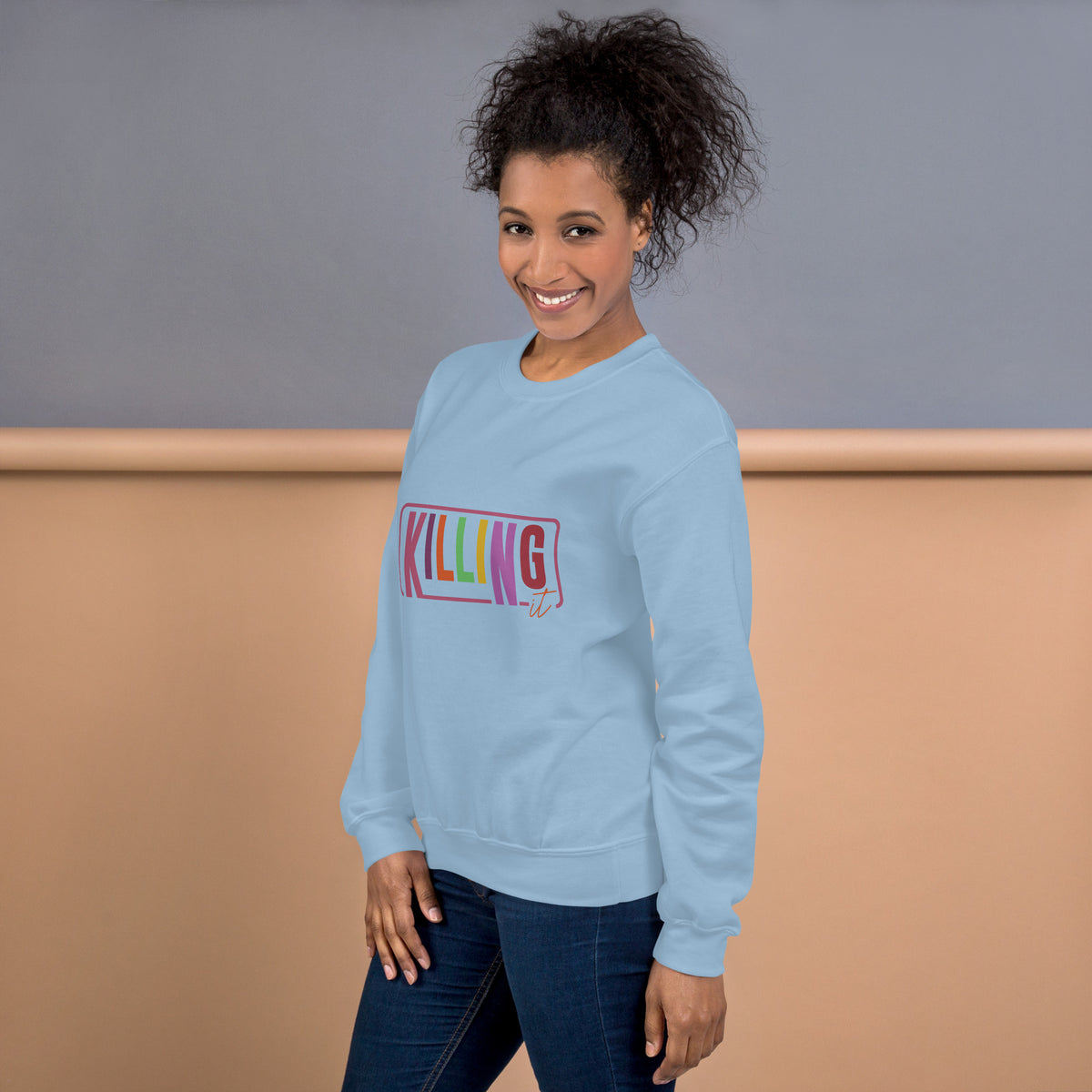 Everyday Killing It - Motivational Unisex Sweatshirt - - Crewneck T-shirts