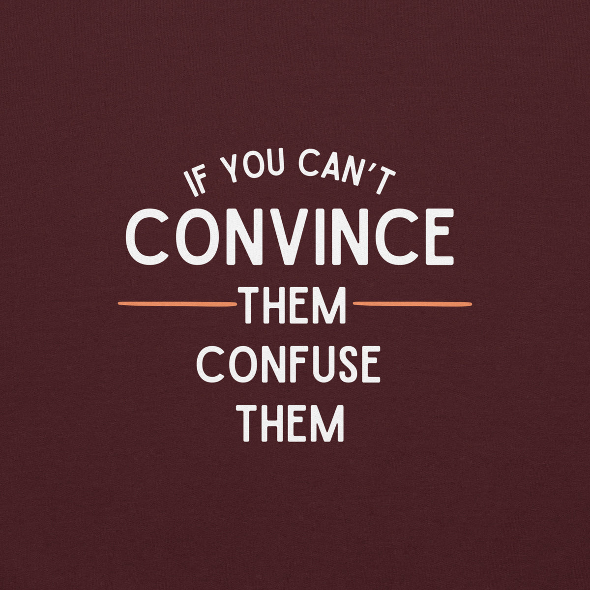 Convince or Confuse - A Witty Wardrobe Choice - - Sweatshirts