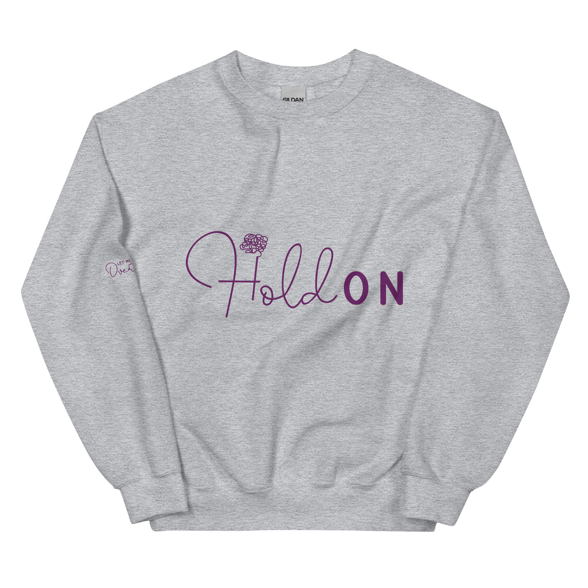 Hold On & Overthink - Cozy Unisex Sweatshirt - -