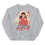 Self-Love in Style - Believe in Yourself Sweatshirt - - Sweatshirts