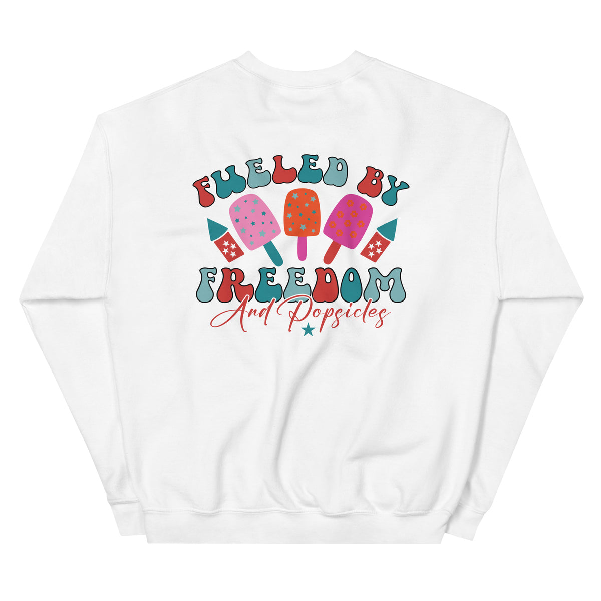 Freedom and Popsicles - Unisex Sweatshirt - -