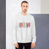 Everyday Killing It - Motivational Unisex Sweatshirt - - Crewneck T-shirts