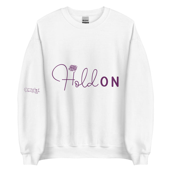 Hold On & Overthink - Cozy Unisex Sweatshirt - -