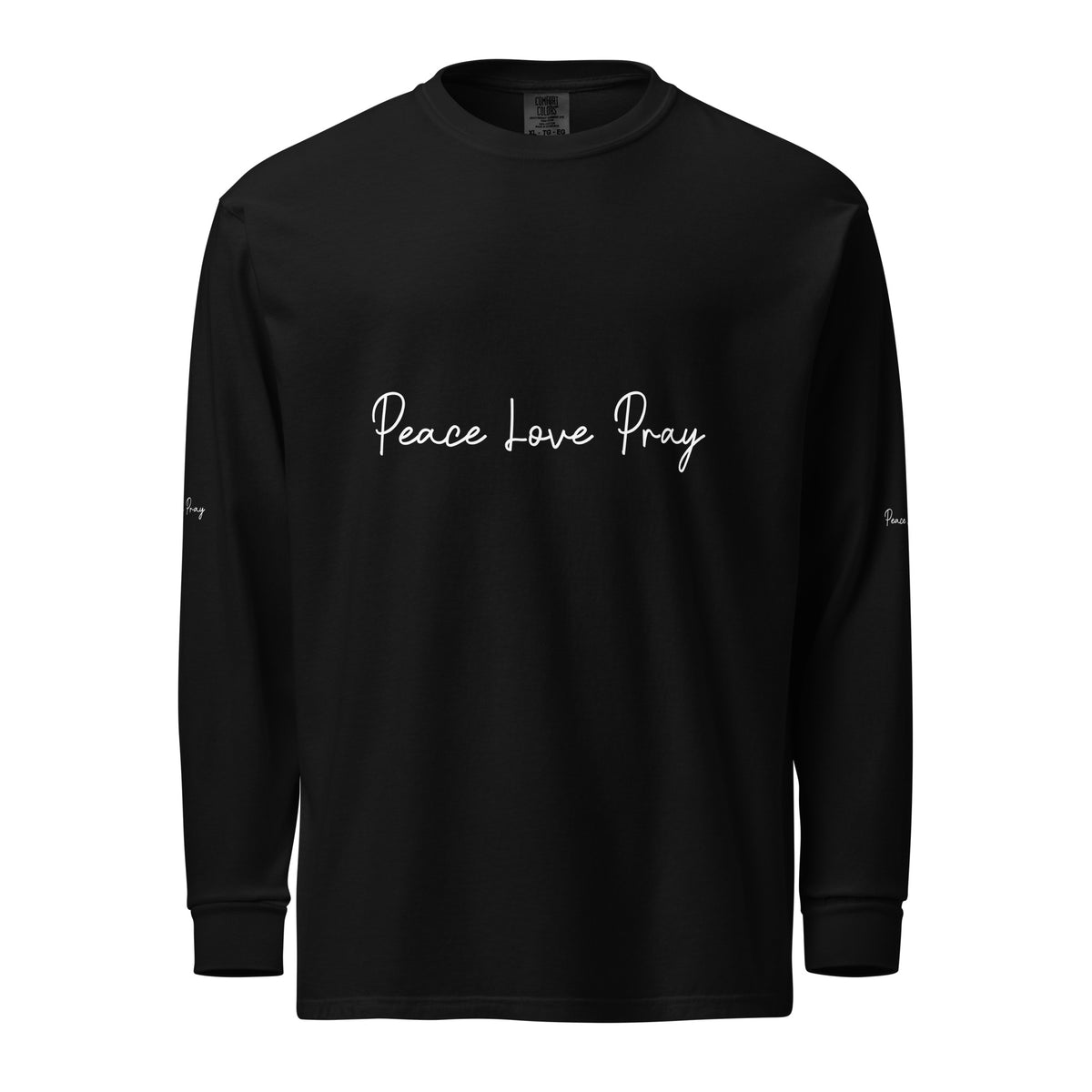 Love, Pray, and Live - Garment Dyed Comfort - - Long Sleeve T-shirts