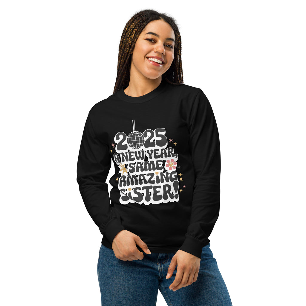 2025: A New Year, Same Amazing Sister! - Black - Long Sleeve Shirt