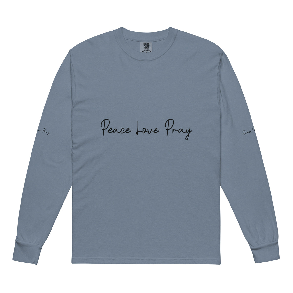 Love, Pray, and Live - Garment Dyed Comfort - Blue Jean - Long Sleeve T-shirts