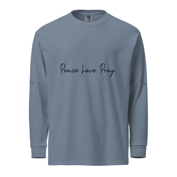 Love, Pray, and Live - Garment Dyed Comfort - - Long Sleeve T-shirts