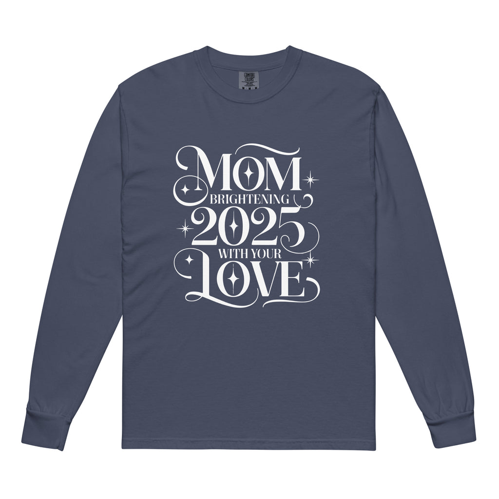 Brightening 2025 with Mom’s Love – A New Year Keepsake - Navy - Long Sleeve Shirt