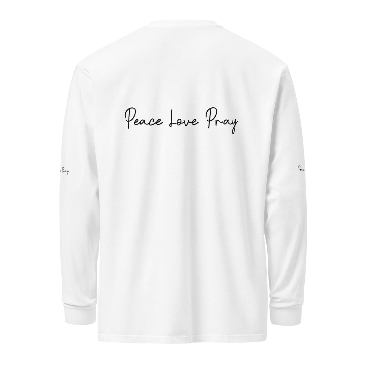 Love, Pray, and Live - Garment Dyed Comfort - - Long Sleeve T-shirts