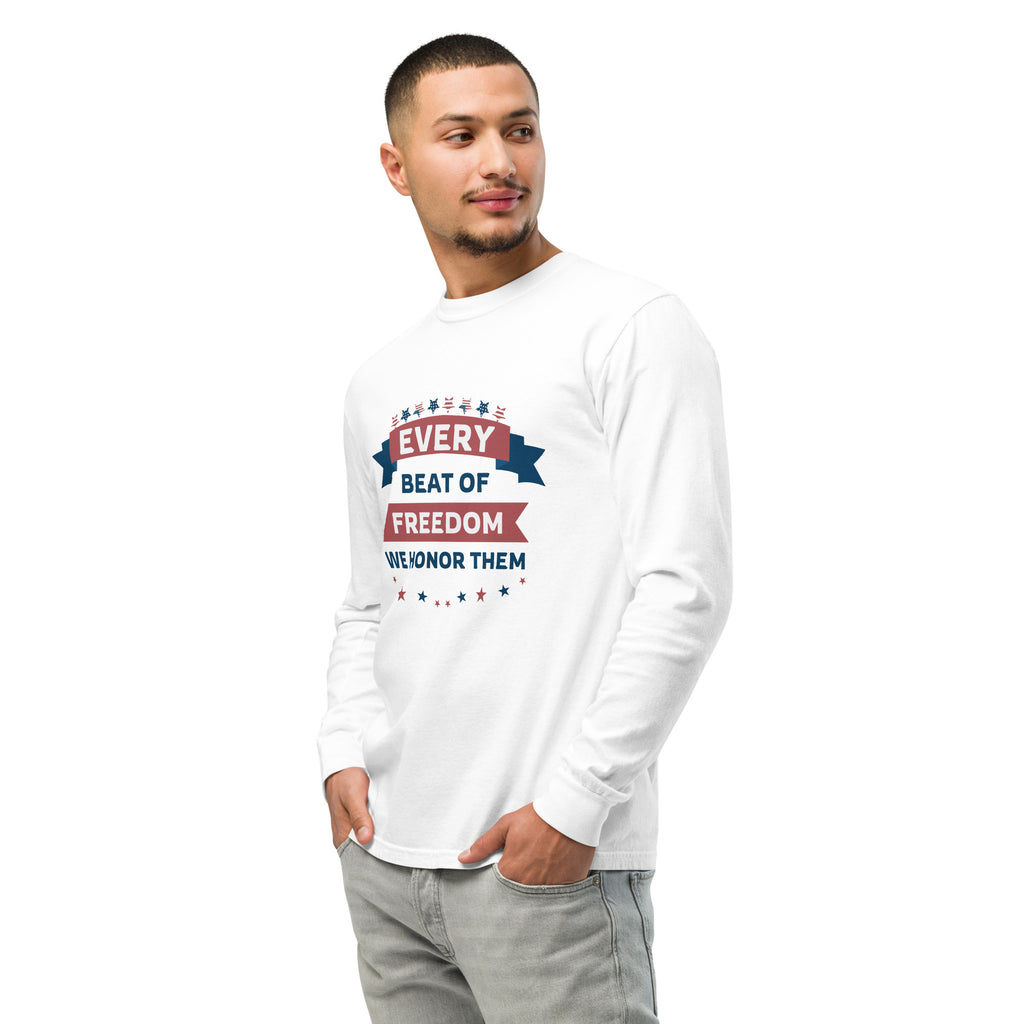 Every Beat of Freedom – Memorial Day Honor Shirt - - Long Sleeve T-shirts