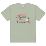 Chase Dreams Not People - Inspirational T-Shirt - - T-shirts