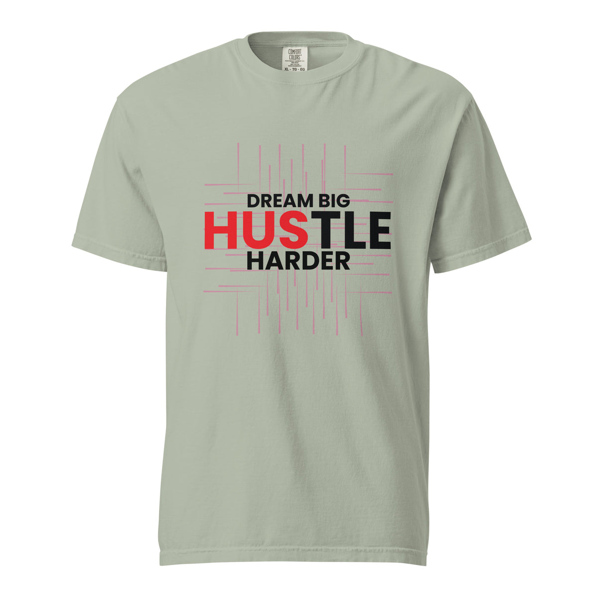 Dream Big Hustle Harder -Unisex Garment-Dyed T-Shirt - Bay - T-shirts