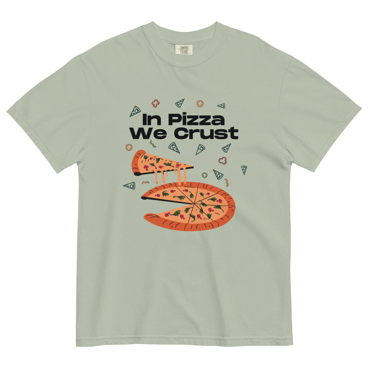 In Pizza We Crust - Playful Pizza-Themed Heavyweight Tee - -