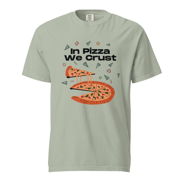 In Pizza We Crust - Playful Pizza-Themed Heavyweight Tee - Bay -