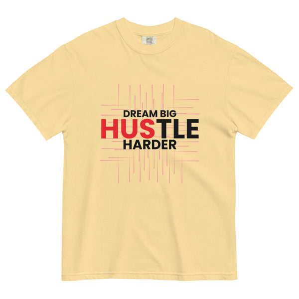 Dream Big Hustle Harder -Unisex Garment-Dyed T-Shirt - - T-shirts