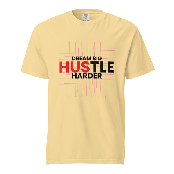 Dream Big Hustle Harder -Unisex Garment-Dyed T-Shirt - Butter - T-shirts