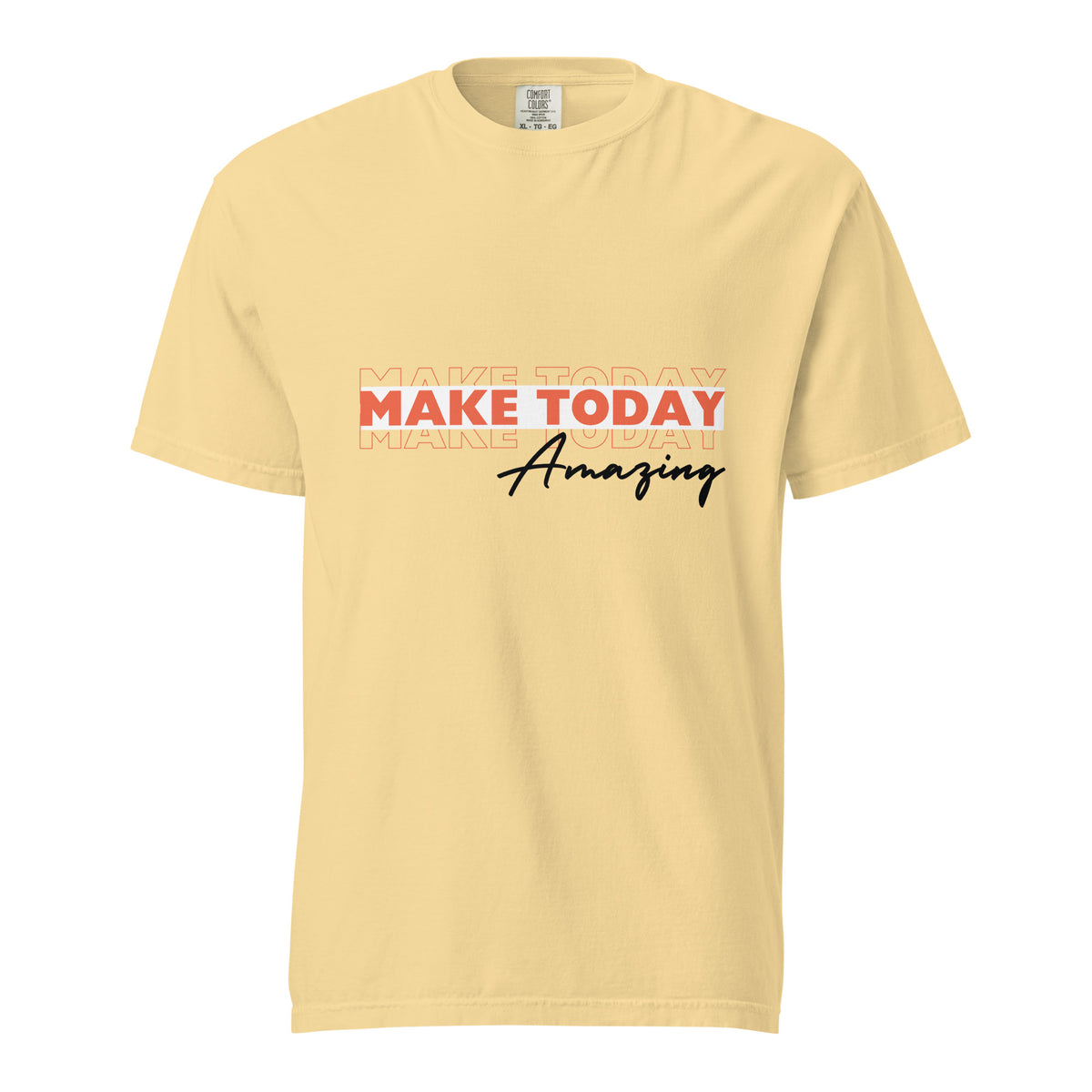 Make Today Amazing – Unisex Garment-Dyed Heavyweight T-Shirt - Butter -