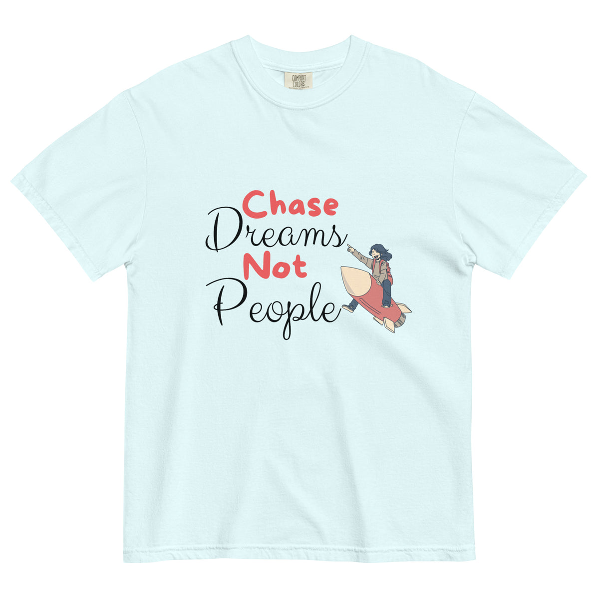 Chase Dreams Not People - Inspirational T-Shirt - - T-shirts