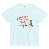 Chase Dreams Not People - Inspirational T-Shirt - - T-shirts