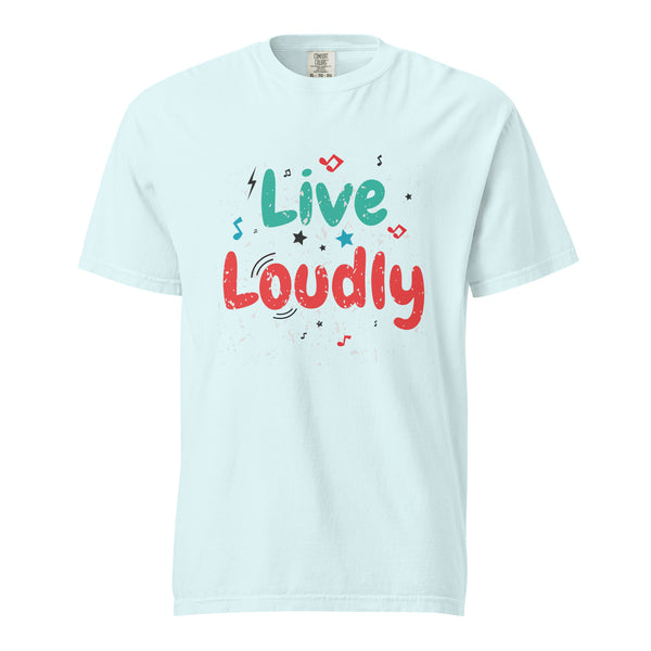 Live Loudly - Unisex Garment-Dyed Heavyweight T-Shirt - Chambray -