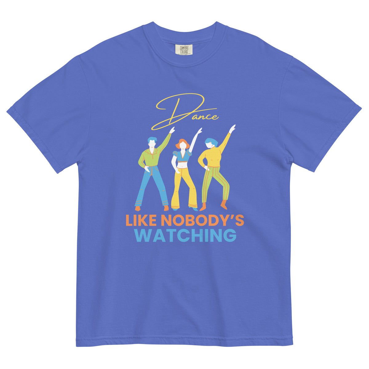 Dance Like Nobody's Watching Unisex Heavyweight T-Shirt - - T-shirts