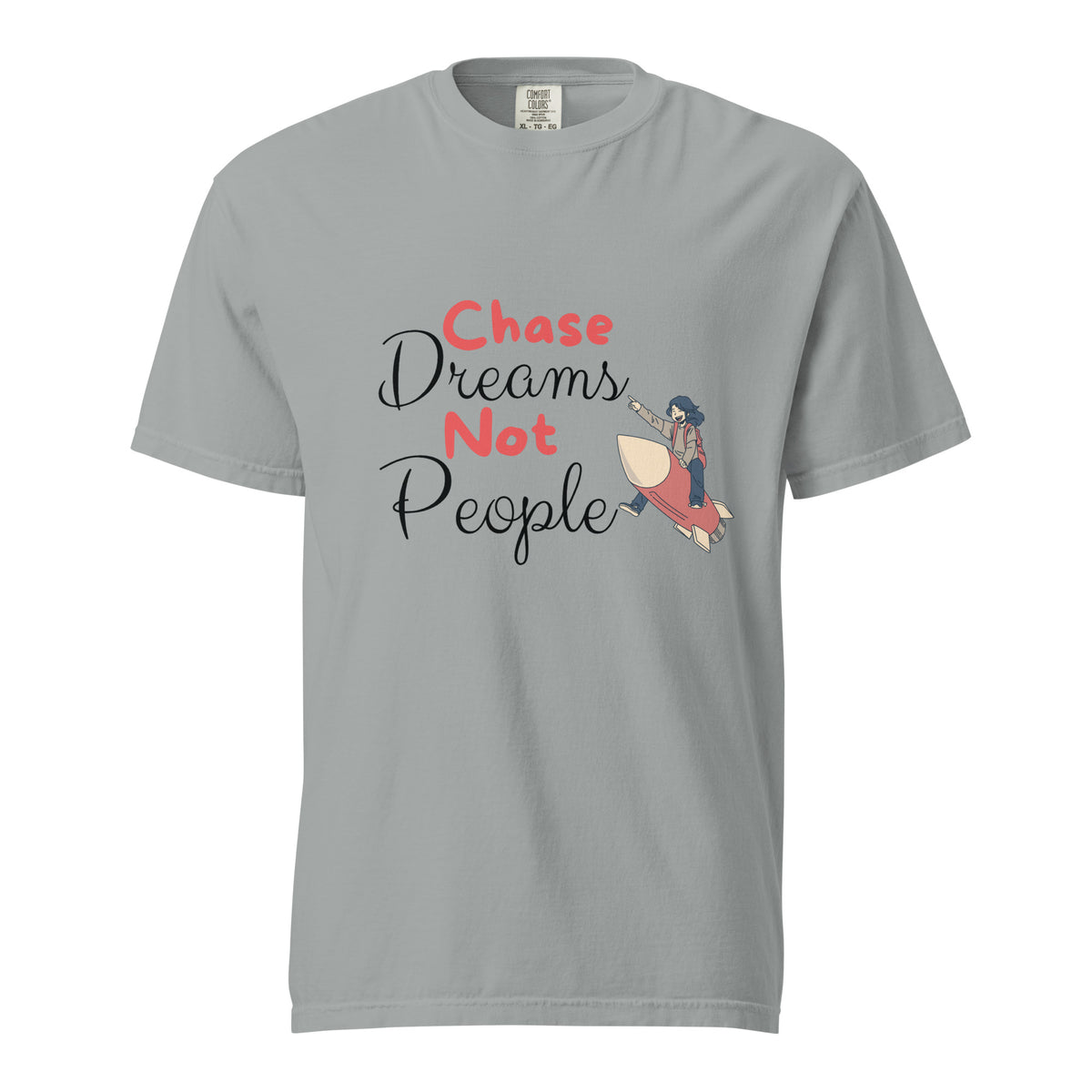 Chase Dreams Not People - Inspirational T-Shirt - - T-shirts