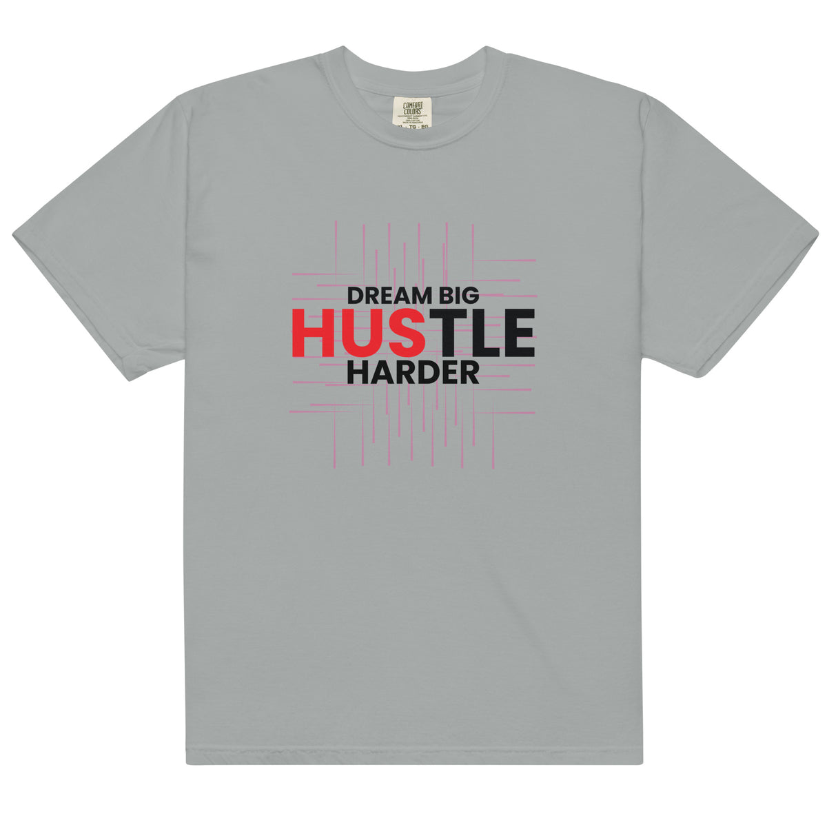 Dream Big Hustle Harder -Unisex Garment-Dyed T-Shirt - - T-shirts