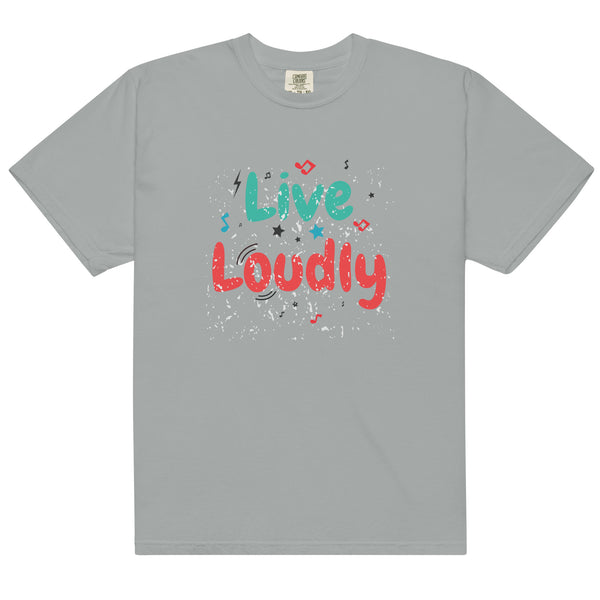 Live Loudly - Unisex Garment-Dyed Heavyweight T-Shirt - -