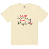 Chase Dreams Not People - Inspirational T-Shirt - - T-shirts