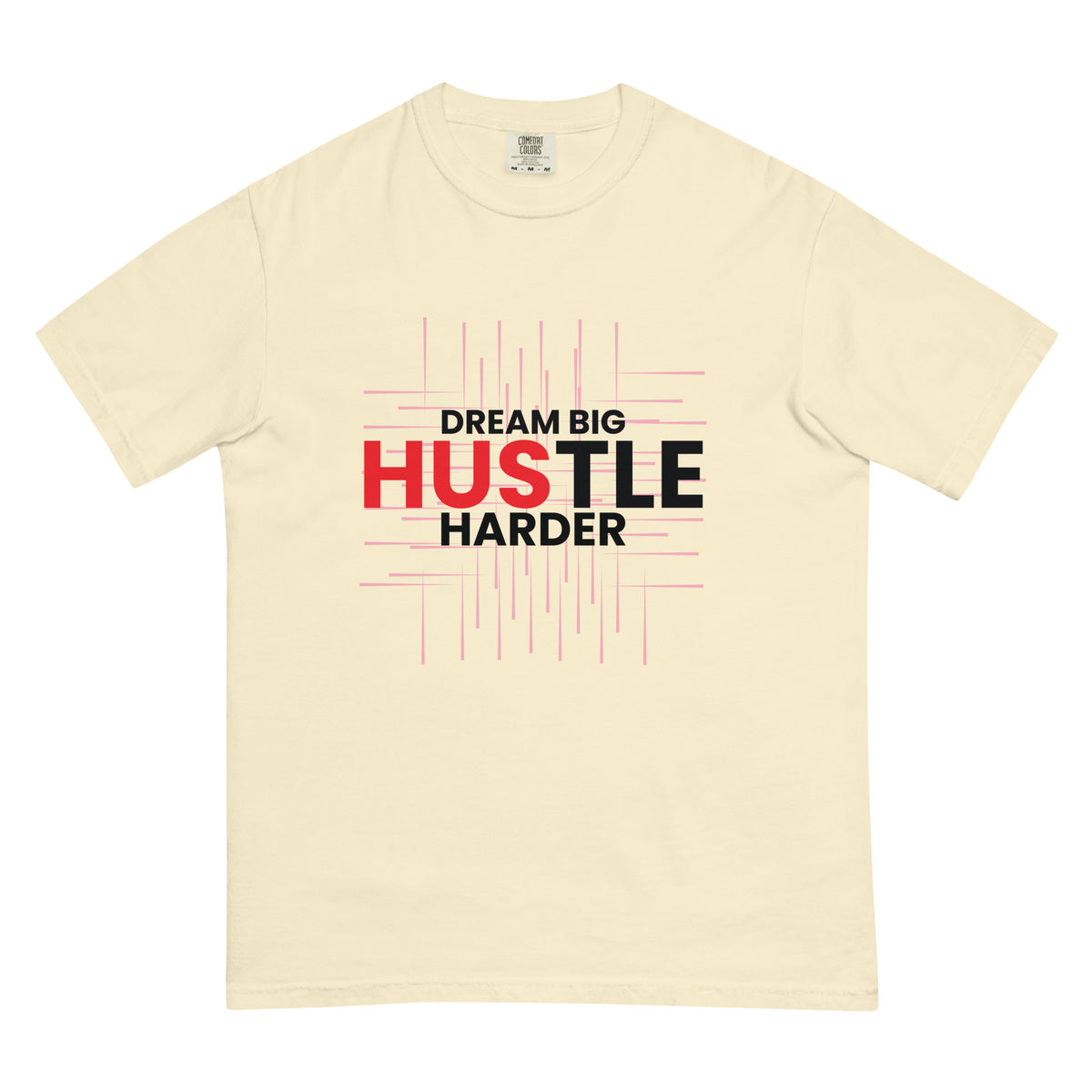 Dream Big Hustle Harder -Unisex Garment-Dyed T-Shirt - - T-shirts