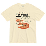 In Pizza We Crust - Playful Pizza-Themed Heavyweight Tee - -