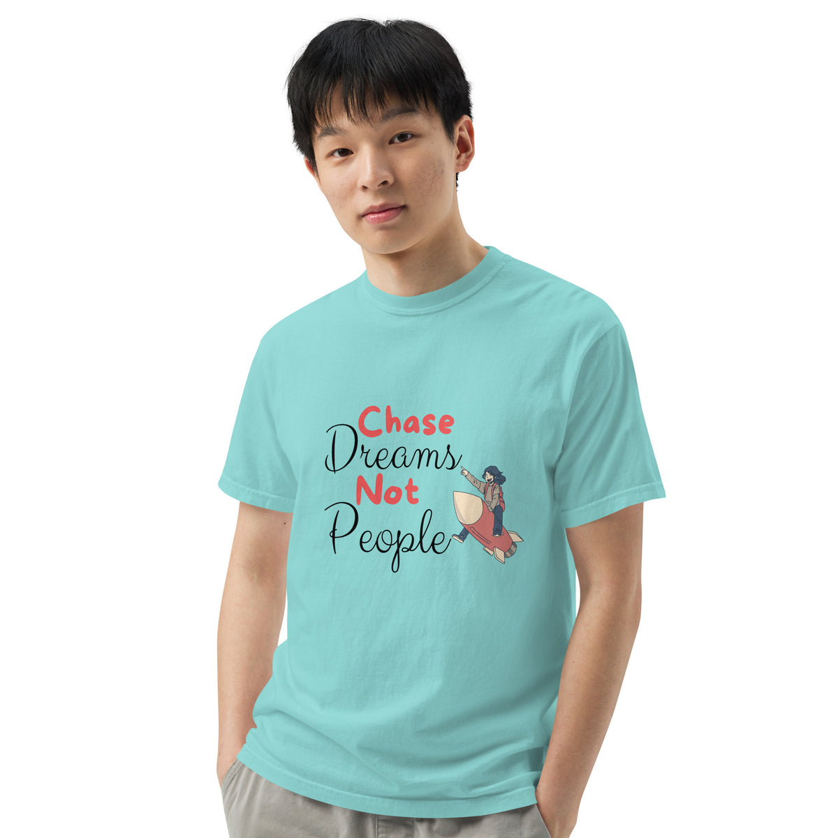 Chase Dreams Not People - Inspirational T-Shirt - Lagoon Blue - T-shirts