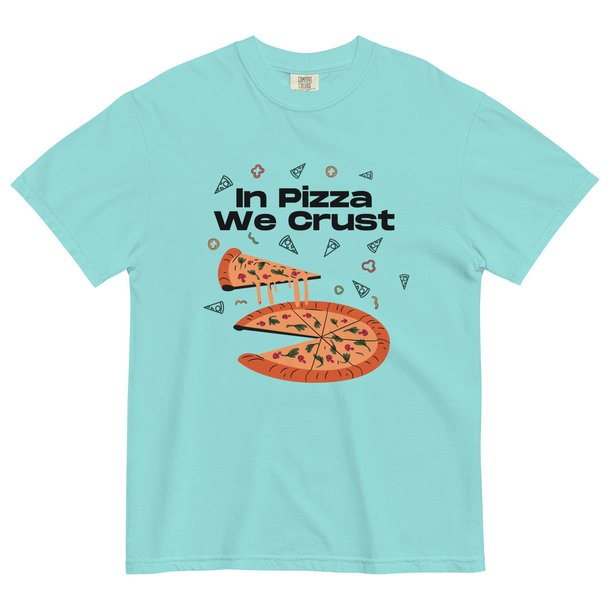 In Pizza We Crust - Playful Pizza-Themed Heavyweight Tee - -