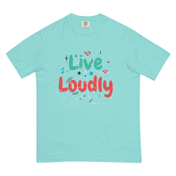 Live Loudly - Unisex Garment-Dyed Heavyweight T-Shirt - -