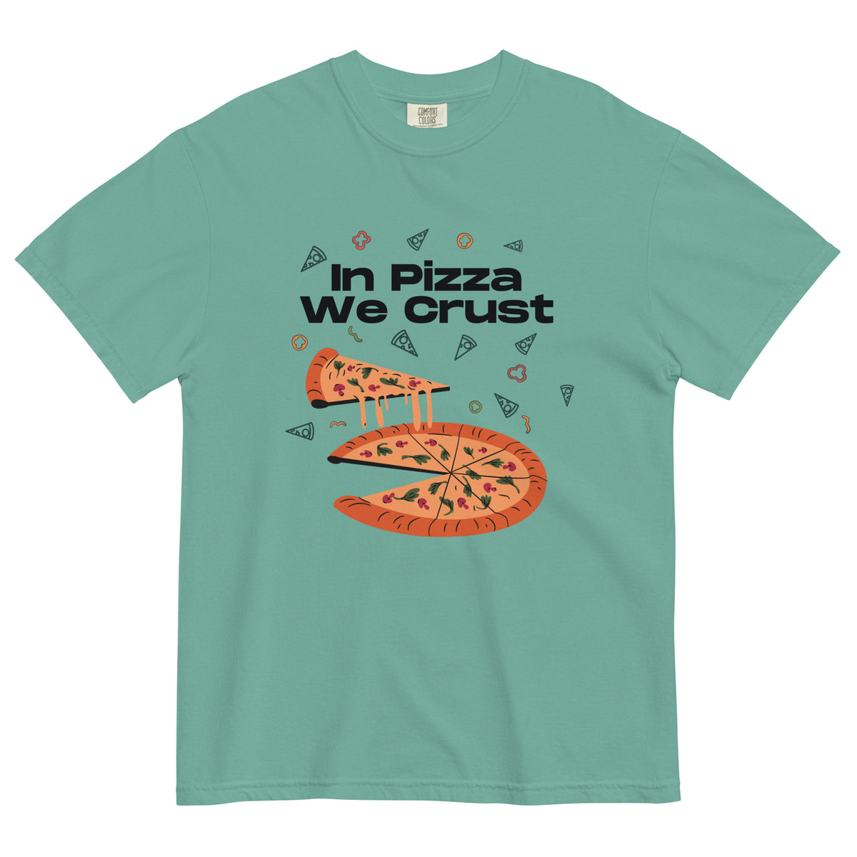 In Pizza We Crust - Playful Pizza-Themed Heavyweight Tee - -