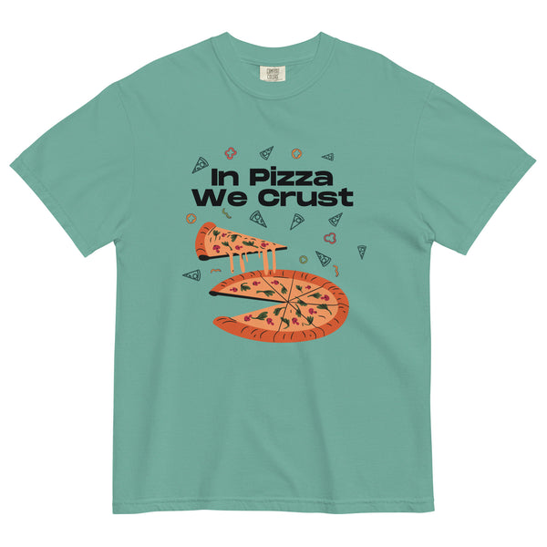 In Pizza We Crust - Playful Pizza-Themed Heavyweight Tee - -